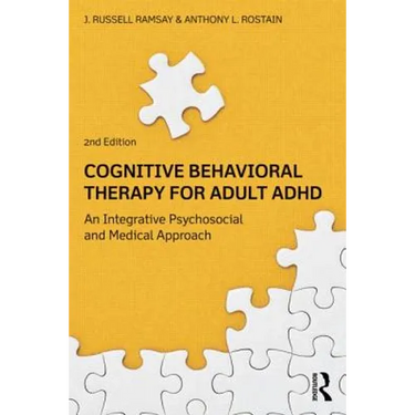 Cognitive Behavioral Therapy for Adult ADHD: An Integrative Psychosocial and Medical Approach