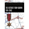 The Retreat from Burma 1941-1942: Official History of the Indian Armed Forces in the Second World War 1939-45 Campaigns in the Eastern Theatre