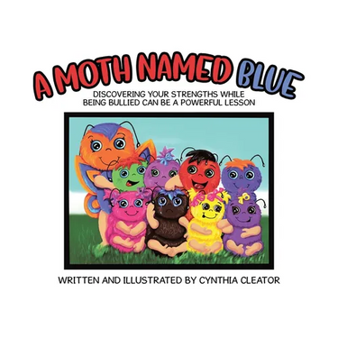 A Moth Named Blue: Discovering Your Strengths While Being Bullied Can Be a Powerful Lesson