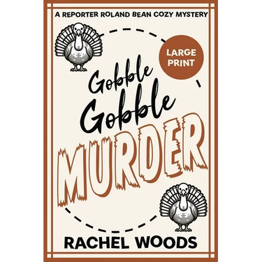Gobble Gobble Murder: Large Print Edition