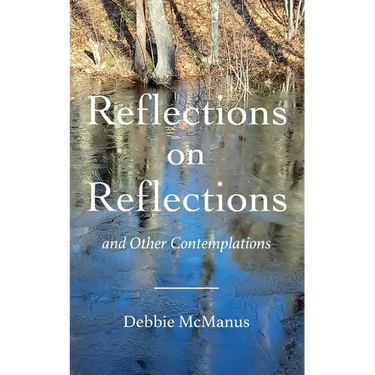 Reflections on Reflections and Other Contemplations