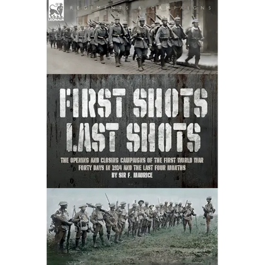 First Shots, Last Shots: The Opening and Closing Campaigns of the First World War