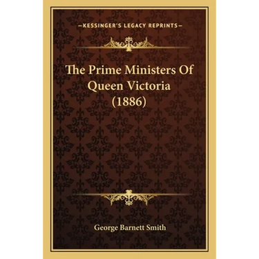 The Prime Ministers Of Queen Victoria (1886)