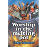 Worship in the Melting Pot