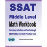 SSAT Middle Level Math Workbook: Math Exercises, Activities, and Two Full-Length SSAT Middle Level Math Practice Tests