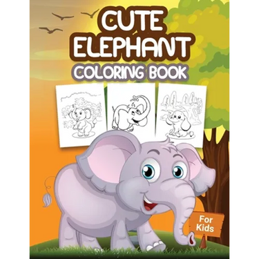 Cute Elephant Coloring Book for Kids: Kids Coloring Book Filled with Elephants Designs, Cute Gift for Boys and Girls Ages 4-8