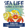 Sea Life Coloring Activity Book for Kids