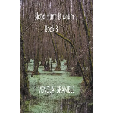 Blood Hunt: Et Unum. Book 8
