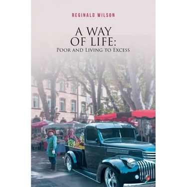 A Way of Life: Poor and Living to Excess