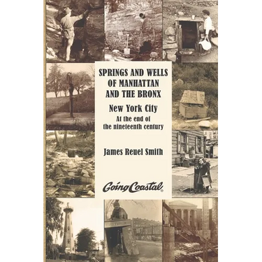 Springs and Wells of Manhattan and The Bronx: New York City at the End of the Nineteenth Century