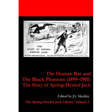 The Human Bat and The Black Phantom (1899-1901): The Story of Spring-Heeled Jack