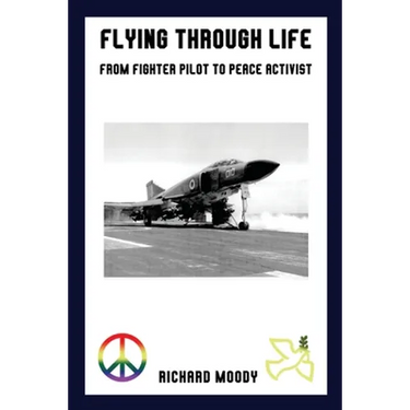 Flying Through Life: From Fighter Pilot to Peace Activist
