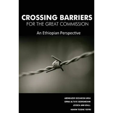 Crossing Barriers for the Great Commission: An Ethiopian Perspective