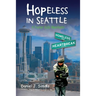 Hopeless in Seattle: A Foster Kid's Manifesto