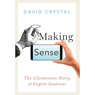 Making Sense: The Glamorous Story of English Grammar