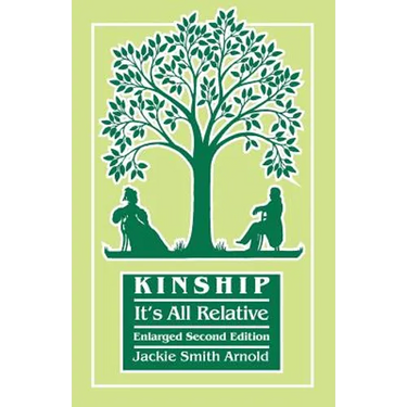 Kinship: It's All Relative. Enlarged Second Edition