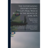 The Entertaining History of King Philip's War, Which Began in the Month of June, 1675.: As Also of Expeditions More Lately Made Against the Common Ene