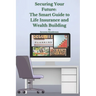 Securing Your Future: The Smart Guide to Life Insurance and Wealth Building