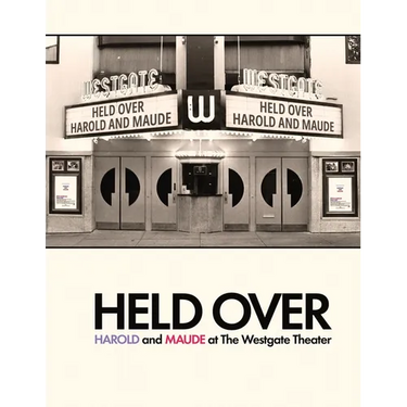 Held Over: Harold and Maude at The Westgate Theater (Second Edition): (Second Edition)