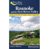 Five-Star Trails: Roanoke and the New River Valley: A Guide to the Southwest Virginia's Most Beautiful Hikes