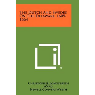 The Dutch and Swedes on the Delaware, 1609-1664
