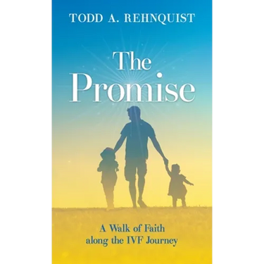 The Promise: A walk of faith along the IVF journey