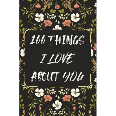 100 Things I LOVE About YOU