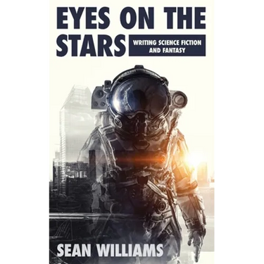 Eyes On The Stars: Writing Science Fiction and Fantasy