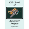Kids' Book of Adventure Projects