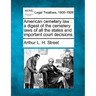 American cemetery law: a digest of the cemetery laws of all the states and important court decisions.