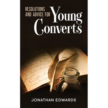 Resolutions and Advice to Young Converts: Annotated