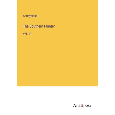 The Southern Planter: Vol. 19