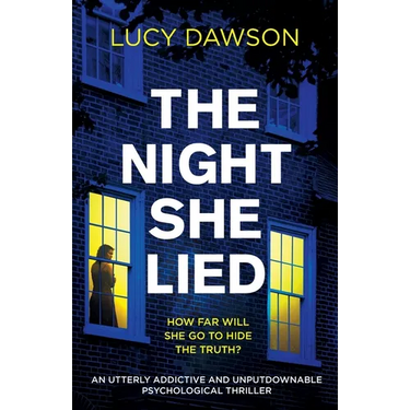 The Night She Lied: An utterly addictive and unputdownable psychological thriller