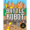 The Battle Robot Coloring Book: (Ages 4-8) Easy Coloring Books for Kids!