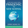 A Doctor's Guide from Pandemic to New Normal: COVID Prevention, Vaccines, and Stress Relief