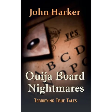 Ouija Board Nightmares: Terrifying True Tales