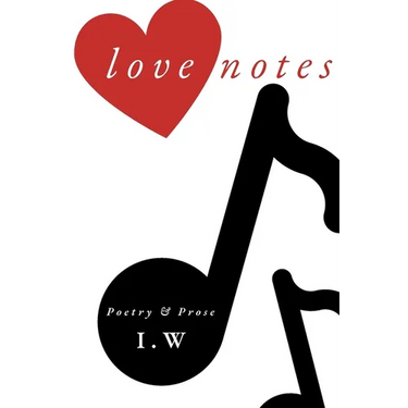 Love Notes: Poetry & Prose