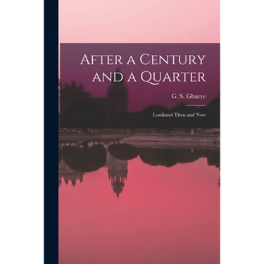 After a Century and a Quarter; Lonikand Then and Now