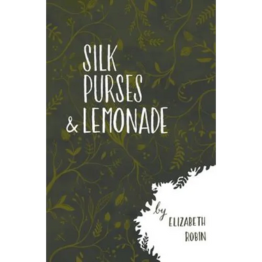 Silk Purses and Lemonade