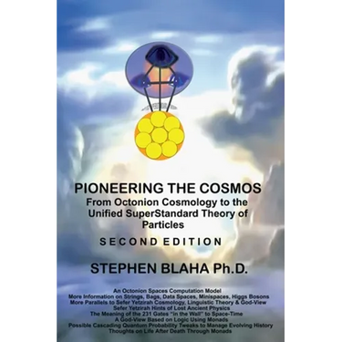 Pioneering The Cosmos: Second Edition of From Octonion Cosmology to the Unified SuperStandard Theory of Particles: Second Edition of From Oct