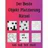 Der Beste Objekt Platzierung Rätsel: 222 Rätsel inklusive Beleuchtung, Arofuro, Gokigen, Sternenschlacht, Zeltlager, Trilogik
