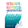 Wellbeing+Happiness thru' Architecture+Design