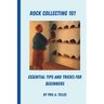 Rock Collecting 101: Essential Tips and Tricks for Beginners