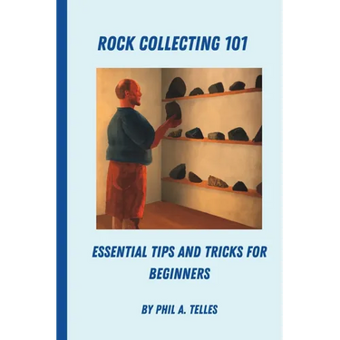 Rock Collecting 101: Essential Tips and Tricks for Beginners