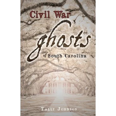 Civil War Ghosts of South Carolina