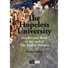 The Hopeless University: Intellectual Work at the end of The End of History