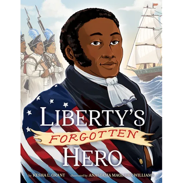 Liberty's Forgotten Hero: The Revolutionary Life of James Forten