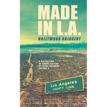 Made in L.A. Vol. 6: Hollywood Adjacent
