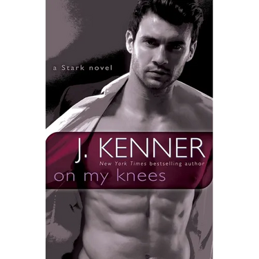 On My Knees: A Stark Novel