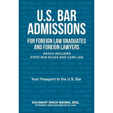 U.S. Bar Admissions for Foreign Law Graduates and Foreign Lawyers: Which Includes State Bar Rules and Case Law